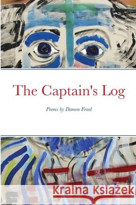 The Captain's Log Damon Freed 9781716181955 Lulu.com - książka