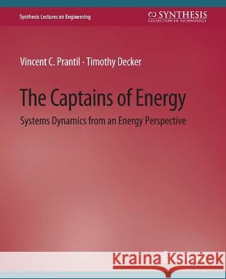 The Captains of Energy: Systems Dynamics from an Energy Perspective Paul Gessler Timothy Decker Vincent Prantil 9783031793653 Springer International Publishing AG - książka