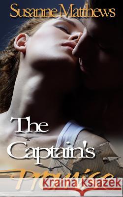 The Captain's Promise Susanne Matthews Classy Designs 9781499768503 Createspace - książka