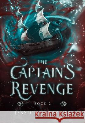 The Captain's Revenge Jessica S Taylor   9798985492842 Sailor House Press - książka