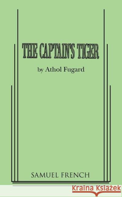 The Captain's Tiger Athol Fugard 9780573626470 Samuel French Trade - książka