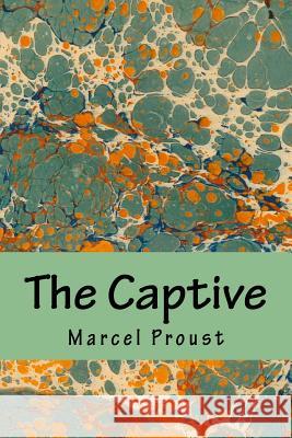 The Captive Marcel Proust 9781983402432 Createspace Independent Publishing Platform - książka