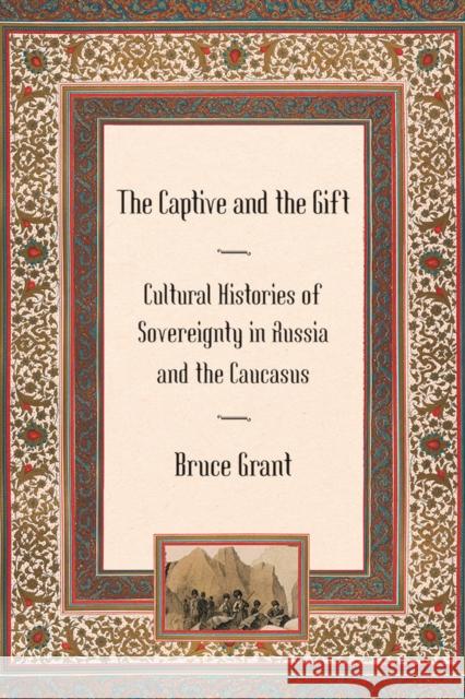 The Captive and the Gift Grant, Bruce 9780801475412 Cornell University Press - książka