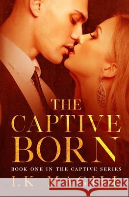 The Captive Born Lk Magill 9781733615501 First Hale Press - książka