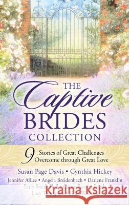 The Captive Brides Collection: 9 Stories of Great Challenges Overcome Through Great Love Susan Page Davis Cynthia Hicket Jennifer AlLee 9781432846756 Thorndike Press Large Print - książka