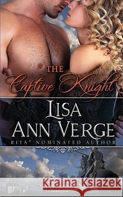 The Captive Knight Lisa Ann Verge 9781940963167 Bay Street Press LLC - książka
