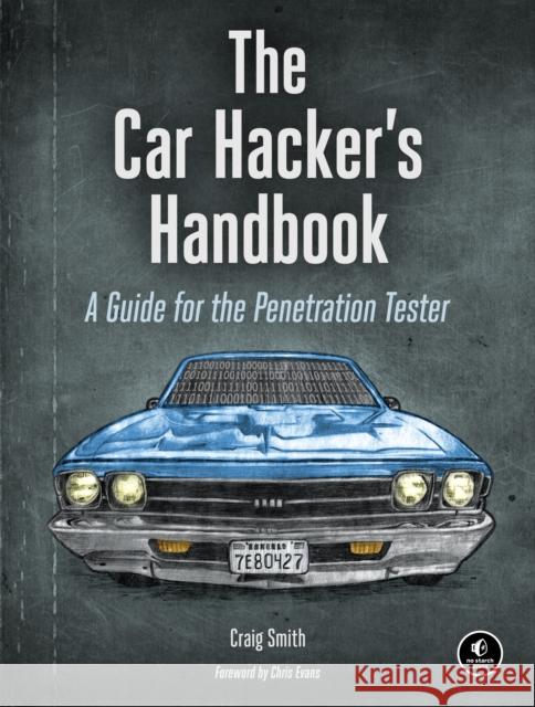 The Car Hacker's Handbook: A Guide for the Penetration Tester Craig Smith 9781593277031 No Starch Press - książka