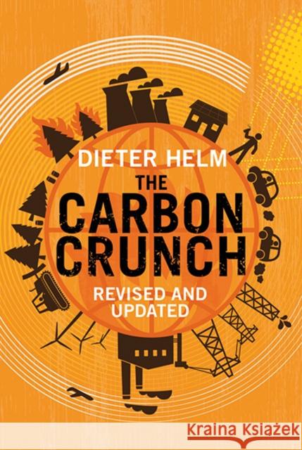 The Carbon Crunch: Revised and Updated Dieter Helm 9780300215328 Yale University Press - książka