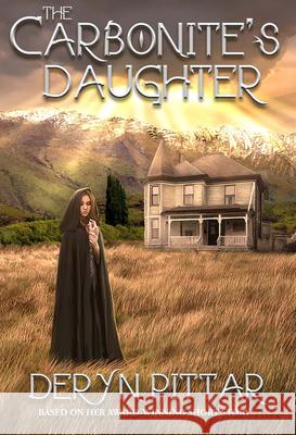 The Carbonite's Daughter Deryn Pittar 9781922556462 Ifwg Publishing International - książka
