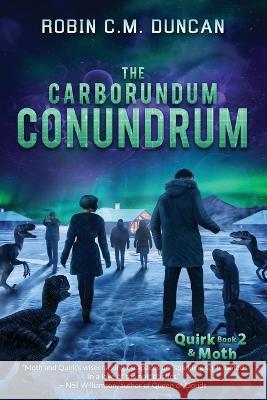 The Carborundum Conundrum Robin C M Duncan   9781960247070 Space Wizard Science Fantasy - książka