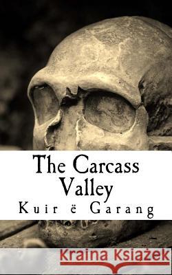 The Carcass Valley MR Kuir E. Garang 9780993827945 Nile Press - książka