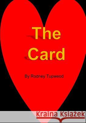 The Card Rodney Tupweod 9781326740689 Lulu.com - książka