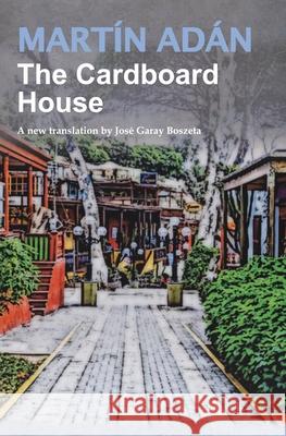 The Cardboard House by Martín Adán: A new translation by José Garay Boszeta Adán, Martín 9780578690162 Dulzorada - książka