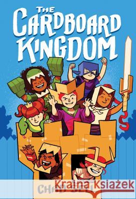 The Cardboard Kingdom Chad Sell 9781524719371 Alfred A. Knopf Books for Young Readers - książka