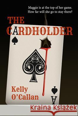 The Cardholder Kelly O'Callan 9781493521739 Createspace - książka