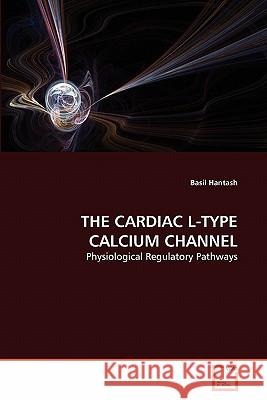 The Cardiac L-Type Calcium Channel Basil Hantash 9783639302219 VDM Verlag - książka