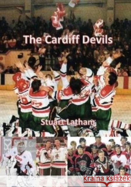 The Cardiff Devils Stuart Latham 9781838116590 S & T Sales & Marketing Ltd - książka