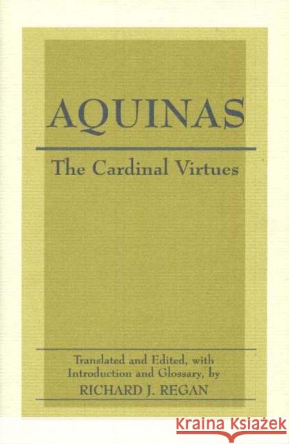 The Cardinal Virtues : Prudence, Justice, Fortitude, and Temperance  9780872207462 HACKETT PUBLISHING CO, INC - książka