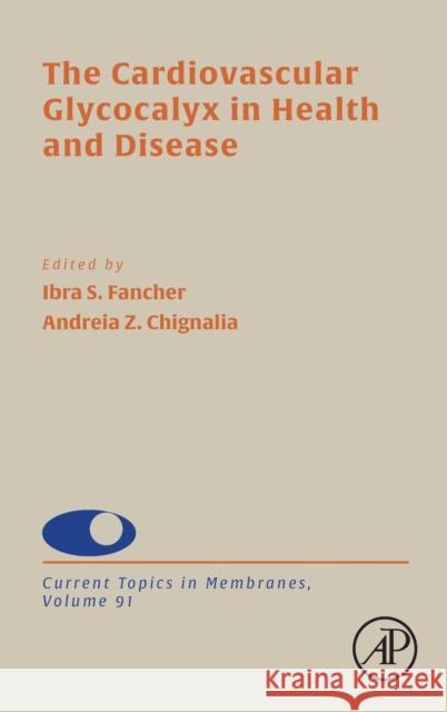 The Cardiovascular Glycocalyx in Health and Disease Ibra Fancher Andreia Chignalia 9780443191596 Academic Press - książka