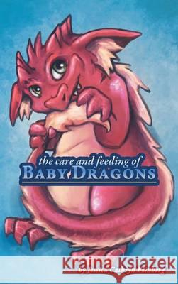 The Care & Feeding of Baby Dragons Jessica Feinberg 9781942844389 Jessica C. Feinberg - książka