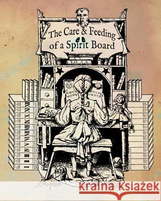 The Care and Feeding of a Spirit Board Craig Conley Prof Oddfellow 9781505920833 Createspace Independent Publishing Platform - książka