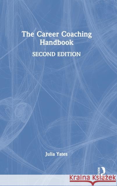 The Career Coaching Handbook Julia Yates 9780367612436 Routledge - książka