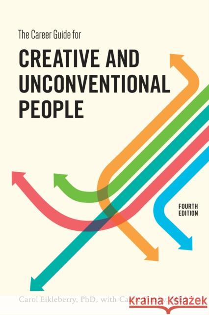 The Career Guide for Creative and Unconventional People, Fourth Edition Carrie Pinsky 9781607747833 Ten Speed Press - książka