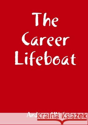 The Career Lifeboat Andrew Hn Gray 9781446718254 Lulu.com - książka