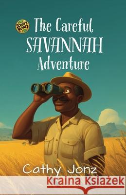 The Careful Savannah Adventure Cathy Jonz 9781067124342 Piwaka Publishing - książka