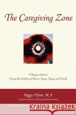 The Caregiving Zone Peggy Flynn 9780595406494 iUniverse - książka