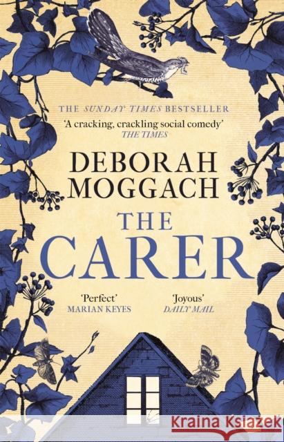 The Carer: 'A cracking, crackling social comedy' The Times Deborah Moggach 9781472260499 Headline Publishing Group - książka