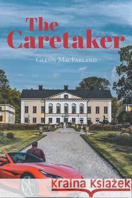 The Caretaker Glenn Macfarland 9781645319719 Newman Springs Publishing, Inc. - książka