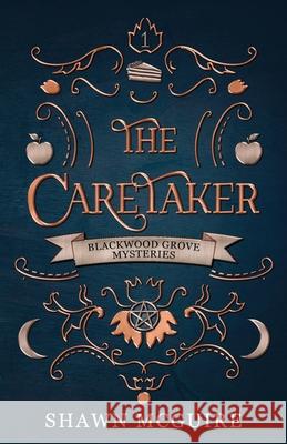 The Caretaker: A Cozy Paranormal Midlife Mystery Shawn McGuire 9781963255218 Brown Bag Books - książka