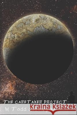 The Caretaker Project M Todd Gallowglas 9798467869414 Independently Published - książka