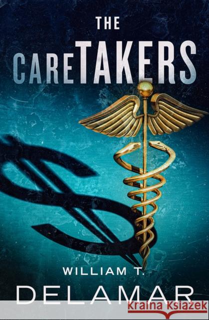 The Caretakers William T Delamar   9781504082563 Open Road Media Mystery & Thri - książka