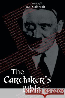 The Caretaker's Bible R. L. Galbraith 9780595459230 iUniverse - książka