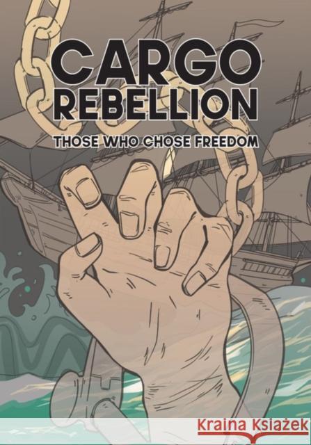 The Cargo Rebellion: Those Who Chose Freedom Jason Chang Ben Barson Alexi Dudden 9781629639642 PM Press - książka
