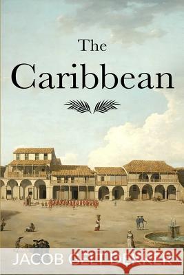 The Caribbean Jacob Gelt Dekker 9789493056046 Amsterdam Publishers - książka