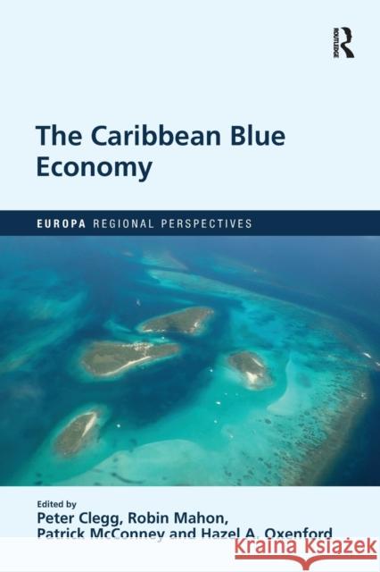 The Caribbean Blue Economy Peter Clegg (University of West England, Robin Mahon Patrick McConney 9781032399898 Taylor & Francis Ltd - książka