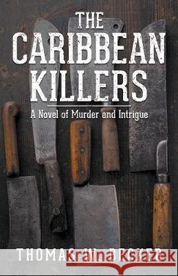 The Caribbean Killers Thomas W Becker 9781640457720 Litfire Publishing, LLC - książka