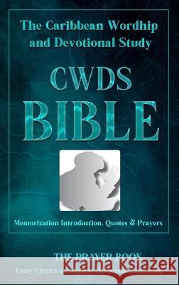 The Caribbean Worship and Devotional Study (CWDS) Bible Milton H O Maye   9789769613690 Creative Ministry Resources International - książka