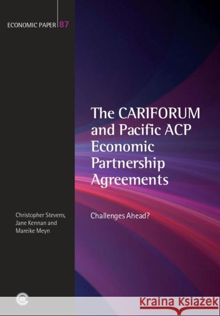 The CARIFORUM and Pacific ACP Economic Partnership Agreements: Challenges Ahead? Christopher Stevens, Jane Kennan, Mareike Meyn 9781849290005 Commonwealth Secretariat - książka