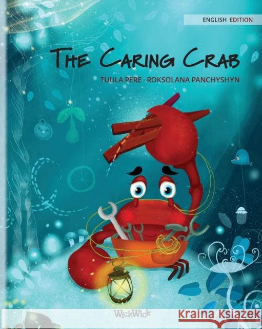 The Caring Crab Tuula Pere Roksolana Panchyshyn Susan Korman 9789527107485 Wickwick Ltd - książka