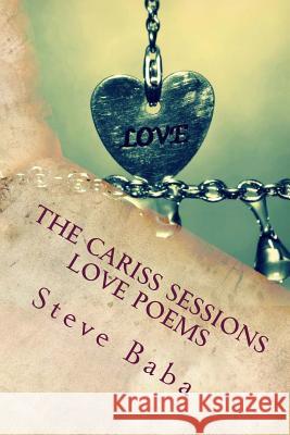 The Cariss Sessions: Love Poems Steve Baba 9781514798102 Createspace - książka