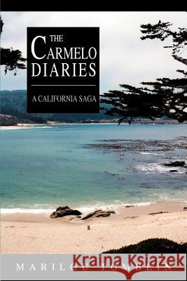 The Carmelo Diaries: A California Saga Tomblin, Marilou 9780595290628 iUniverse - książka