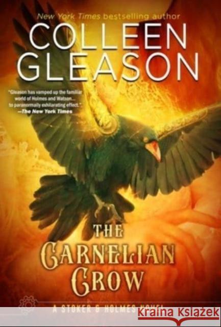 The Carnelian Crow: A Stoker & Holmes Book Colleen Gleason   9781944665869 Avid Press, LLC - książka