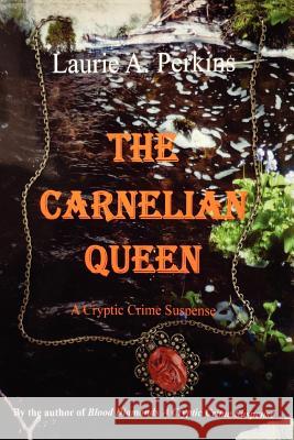 The Carnelian Queen Laurie A Perkins 9780557334247 Lulu.com - książka