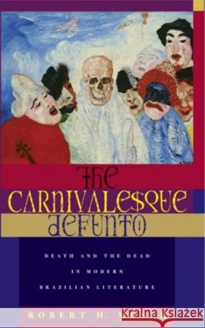 The Carnivalesque Defunto: Death and the Dead in Modern Brazilian Literature  9780896802582 Ohio University Press - książka