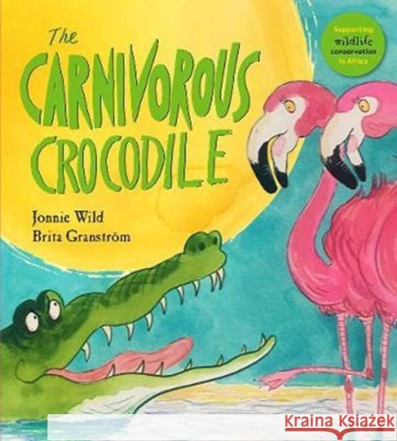 The Carnivorous Crocodile Jonnie Wild 9781910959916 Otter-Barry Books Ltd - książka