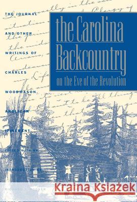 The Carolina Backcountry on the Eve of the Revolution: The Journal and Other Writings of Charles Woodmason, Anglican Itinerant Charles Woodmason Richard J. Hooker 9780807840351 University of North Carolina Press - książka